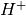 H^{+}